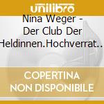 Nina Weger - Der Club Der Heldinnen.Hochverrat Im Internat (4 Cd) cd