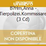 B?Hm,Anna - Tierpolizei.Kommissare (3 Cd) cd