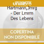Hartmann,Jmrg - Der Lmrm Des Lebens cd