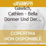 Gawlich, Cathlen - Bella Donner Und Der (Audiolibro) [Edizione: Germania] cd musicale di Gawlich, Cathlen