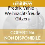 Fredrik Vahle - Weihnachtsfreude Glitzers cd