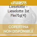 Lieselotte - Lieselotte Ist Flei?Ig(4) cd