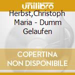 Herbst,Christoph Maria - Dumm Gelaufen(3) cd