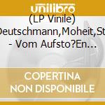 (LP Vinile) Heym-Deutschmann,Moheit,Stadlober - Vom Aufsto?En Der Fenster (Als Vinyl) vinile