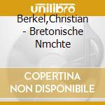 Berkel,Christian - Bretonische Nmchte cd