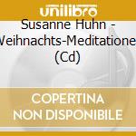Susanne Huhn - Weihnachts-Meditationen (Cd) cd