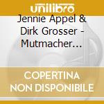 Jennie Appel & Dirk Grosser - Mutmacher Reisen cd