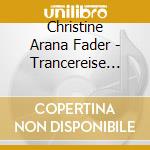 Christine Arana Fader - Trancereise Zur Heiligen Q cd