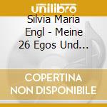 Silvia Maria Engl - Meine 26 Egos Und Ich cd