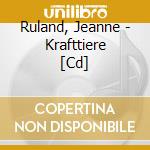 Ruland, Jeanne - Krafttiere [Cd] cd