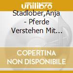 Stadlober,Anja - Pferde Verstehen Mit Ostwind (2 Cd) cd