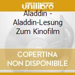 Aladdin - Aladdin-Lesung Zum Kinofilm cd