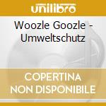 Woozle Goozle - Umweltschutz cd