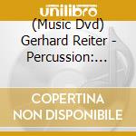 (Music Dvd) Gerhard Reiter - Percussion: Eine Einfuhrung cd musicale di Helbling Verlag