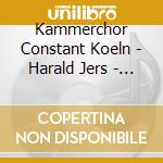 Kammerchor Constant Koeln - Harald Jers - Mondaufgang - Chorlieder Fuer Gemischten cd musicale di Kammerchor Constant Koeln