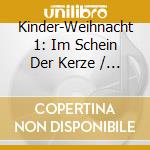 Kinder-Weihnacht 1: Im Schein Der Kerze / Various cd