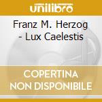 Franz M. Herzog - Lux Caelestis cd