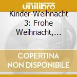 Kinder-Weihnacht 3: Frohe Weihnacht, Wunderbar / Various cd