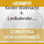 Kinder-Weihnacht 4: Liedkalender Im Advent / Various cd