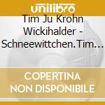 Tim Ju Krohn Wickihalder - Schneewittchen.Tim Krohn