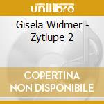 Gisela Widmer - Zytlupe 2
