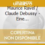 Maurice Ravel / Claude Debussy - Eine Fantastische Reise cd musicale di Maurice Ravel / Claude Debussy