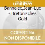 Bannalec,Jean-Luc - Bretonisches Gold cd musicale di Bannalec,Jean