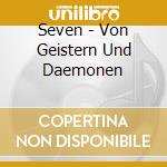 Seven - Von Geistern Und Daemonen cd