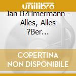 Jan B?Hmermann - Alles, Alles ?Ber Deutschland (Bonus Edition) (3 Cd) cd