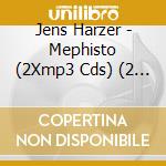 Jens Harzer - Mephisto (2Xmp3 Cds) (2 Cd) cd musicale di Jens Harzer