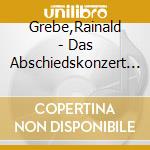 Grebe,Rainald - Das Abschiedskonzert (2 Cd) cd