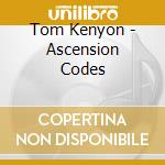 Tom Kenyon - Ascension Codes cd