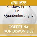 Kinslow, Frank Dr. - Quantenheilung Im Alltag Vol. 2 [2Cds] cd