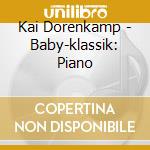 Kai Dorenkamp - Baby-klassik: Piano cd