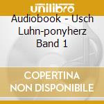 Audiobook - Usch Luhn-ponyherz Band 1 cd