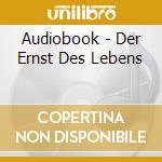 Audiobook - Der Ernst Des Lebens cd