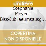 Stephanie Meyer - Biss-Jubilaeumsausg (3 Cd) cd musicale di Stephanie Meyer