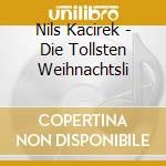 Nils Kacirek - Die Tollsten Weihnachtsli cd
