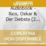 Audiobook - Rico, Oskar & Der Diebsta (2 Cd) cd musicale di Audiobook