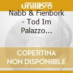 Nabb & Fienbork - Tod Im Palazzo (Audiolibro) [Edizione: Germania] cd