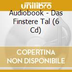 Audiobook - Das Finstere Tal (6 Cd) cd