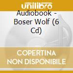 Audiobook - Boser Wolf (6 Cd) cd