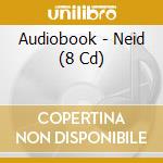 Audiobook - Neid (8 Cd) cd musicale di Audiobook
