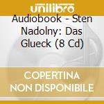 Audiobook - Sten Nadolny: Das Glueck (8 Cd) cd musicale di Audiobook