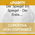 Der Spiegel Im Spiegel - Der Erste Buchstabe (2 Cd) cd