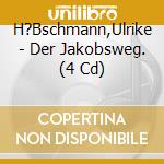 H?Bschmann,Ulrike - Der Jakobsweg. (4 Cd) cd