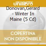 Donovan,Gerard - Winter In Maine (5 Cd) cd musicale di Donovan,Gerard
