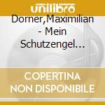 Dorner,Maximilian - Mein Schutzengel Ist Ein Anf?Nger-D.Taschenh?Rbuch (3 Cd) cd musicale di Dorner,Maximilian