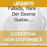 Fallada, Hans - Der Eiserne Gustav (Audiolibro) [Edizione: Germania] cd