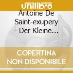 Antoine De Saint-exupery - Der Kleine Prinz cd